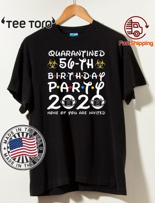 56th Birthday Class of 2020 Quarantined T-Shirt - The Year When Shit Got Real Shirt