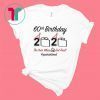 60th Birthday 2020 The Year When Shit Got Real Quarantined Shirt