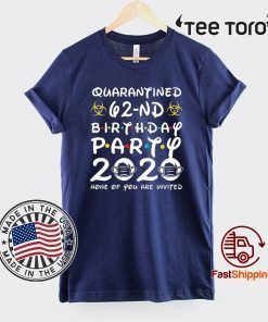 62nd Birthday Shirt, Quarantine Shirts The One Where I Was Quarantined 2020 Shirt – 62nd Birthday 2020 #Quarantined Tee Shirts