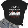 75th Birthday 2020 #Quarantine Official T-Shirt