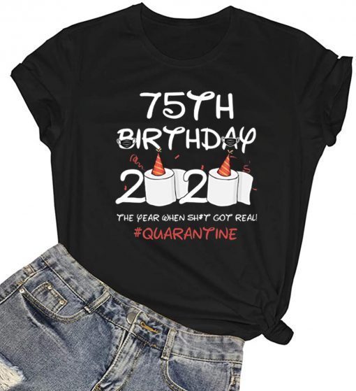 75th Birthday 2020 #Quarantine Official T-Shirt