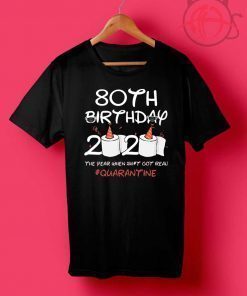 80th Birthday 2020 #Quarantine T-Shirt - Limited Edition