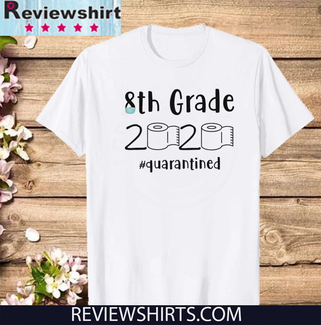 8th grade graduation quarantine shirts