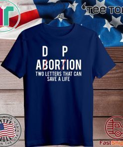 Adorpion Abortion Two Letters That Can Save A Life 2020 T-Shirt