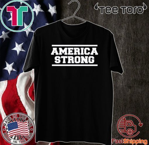 America Strong 2020 Shirts