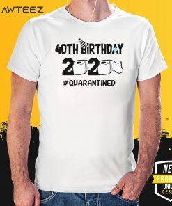 40th Birthday Shirt 2020 Quarantined T-shirt Quarantine 1980 Tee 40th Anniversary 40 Years Old Personalized T-Shirt