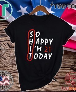 Anniversary So Happy Im 21 Today Shirts - #Quarantined Birthday 21Th T-Shirt