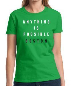 Anything Is Possible Boston 2020 T-Shirt