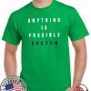 Anything Is Possible Boston 2020 T-Shirt