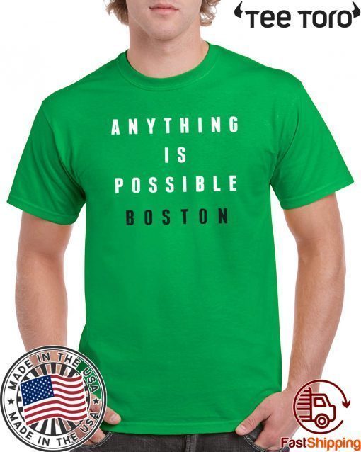 Anything Is Possible Boston 2020 T-Shirt