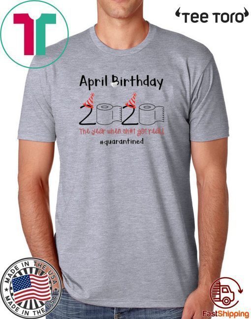 Toilet Paper 2020 April Birthday quarantine For T-Shirt