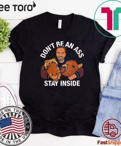 Arnold Schwarzenegger’s Don’t Be An Ass Stay Inside Shirt T-Shirt