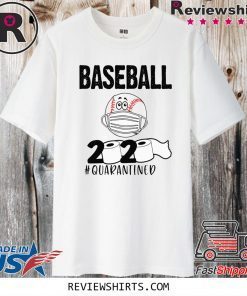 BASEBALL 2020 #QUARANTINED SHIRT T-SHIRT