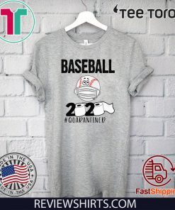 BASEBALL 2020 #QUARANTINED SHIRT T-SHIRT