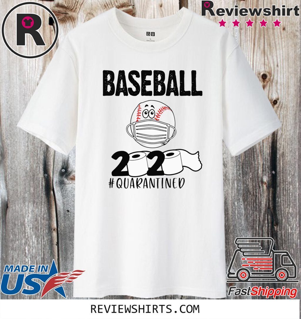 BASEBALL 2020 #QUARANTINED SHIRT T-SHIRT