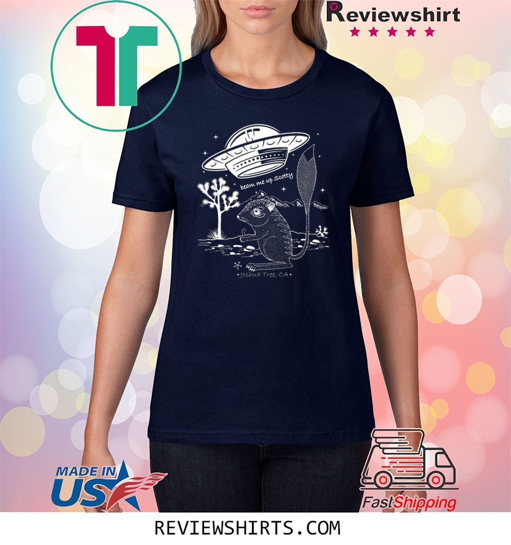 Beam Me Up Scotty TShirt - Endangered Kangaroo Rat - Joshua Tree