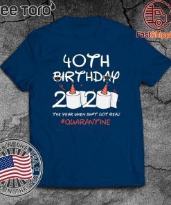 40th Birthday 2020 #Quarantine Tee Shirts