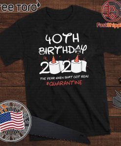 40th Birthday 2020 #Quarantine Tee Shirts