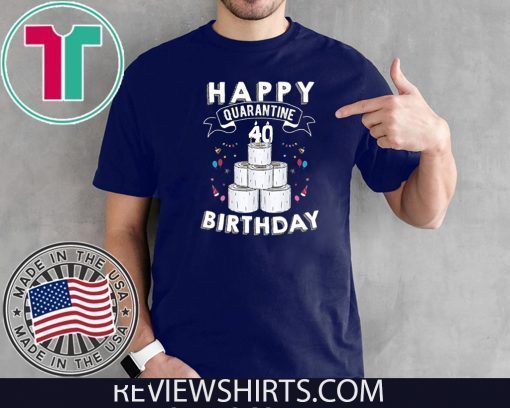 40th Birthday Gift Idea Born in 1980 Happy Quarantine Birthday 40 Years Old T Shirt Social Distancing T Shirt