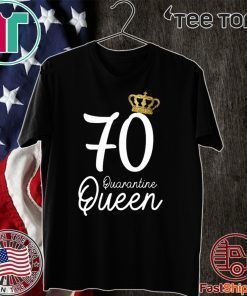 70th Birthday Quarantine Queen Social Distancing Birthday 2020 Shirts