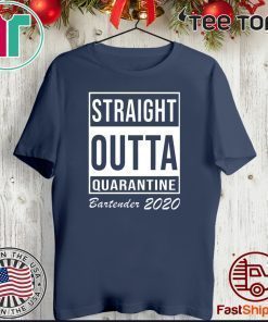 Straight outta quarantine Shirt - bartender 2020 T-Shirt