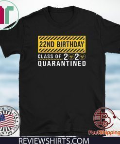 22nd Birthday Class of 2020 Quarantined Shirt T-Shirt