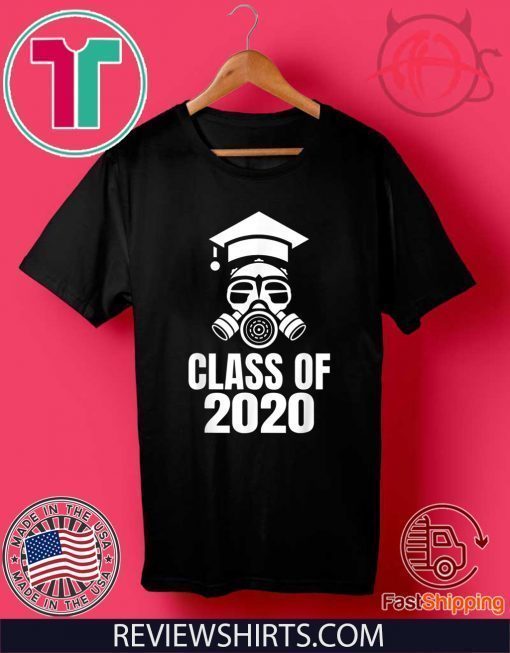 Class of 2020 Quarantine Seniors Gas Mask Tee Shirt