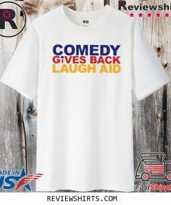 Comedy Gives Back Laugh Aid Official T-Shirt