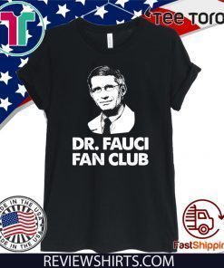 Dr Fauci Fan Club Official T-Shirt