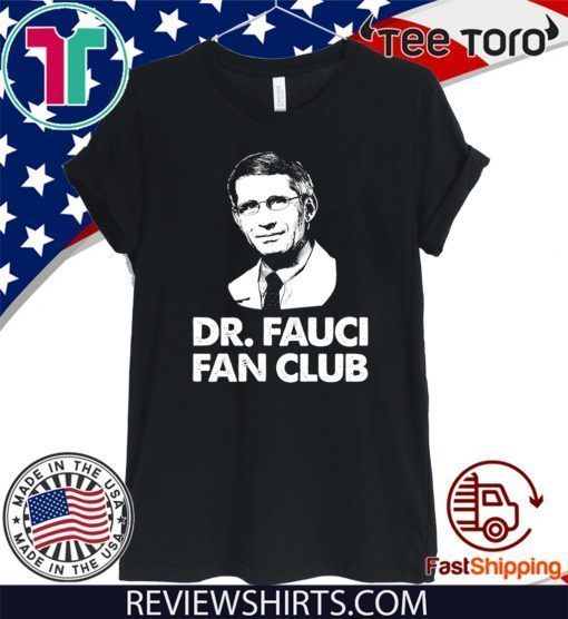 Dr Fauci Fan Club Official T-Shirt