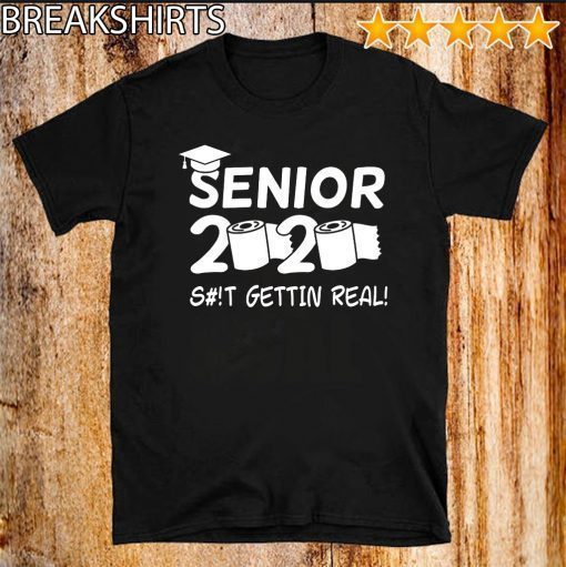 Seniors 2020 Getting Real Funny Toilet Paper Graduation Day Class of 2020 For T-Shirt