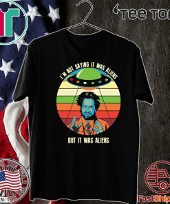 Giorgio A Tsoukalos I’m not saying it was aliens but it was aliens T-Shirt