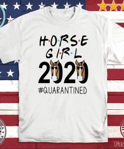 HORSE GIRL 2020 #QUARANTINED OFFICIAL T-SHIRT