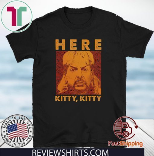 Here Kitty Vintage 2020 T-Shirt Joe Lovers Exotic Fan Shirt Tiger King