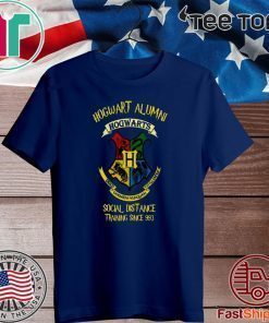 Hogwart Alumni Social Distance Training Since 993 2020 T-Shirt