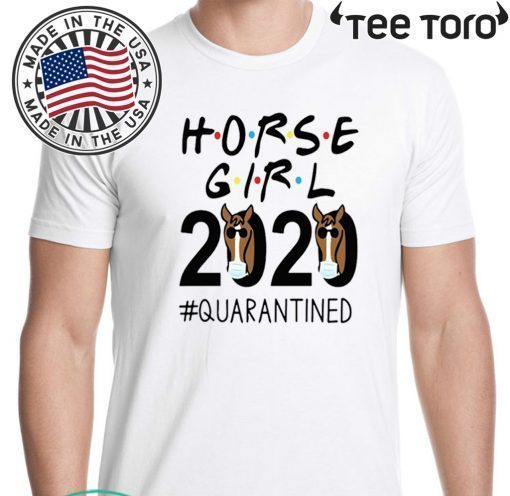 Horse Girl 2020 #quarantined Shirt T-Shirt