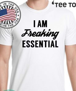 I am freaking essential Shirt - Offcie Tee