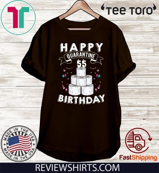 55th Birthday Social Distancing T-Shirt - #Quarantine Birthday