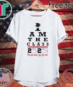 I Am The Class Of 2020 The Year Shit Got Real Tee Shirt