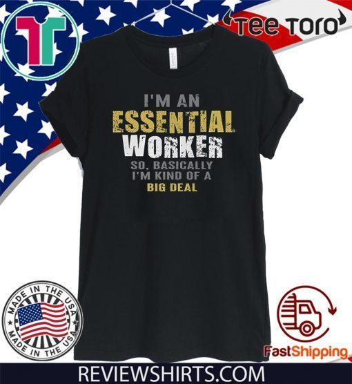 I'm an Essential Worker 2020 T-Shirt