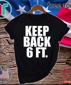 2020 Keep Back 6 Feet T-Shirt