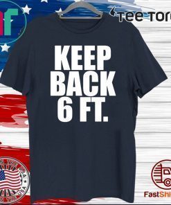 2020 Keep Back 6 Feet T-Shirt