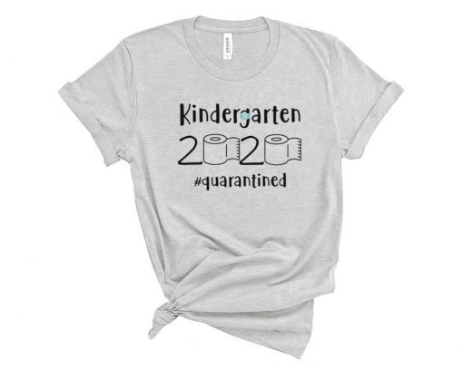 Kindergarten 2020 quarantined Shit kindergarten graduation T-Shirt kindergarten Shirt