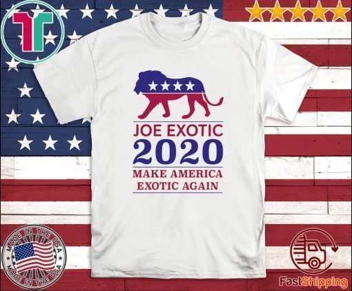 MAKE AMERICA 2020 EXOTIC AGAIN JOE EXOTIC T-SHIRT