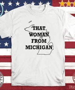 MAPS THAT WOMAN FROM MICHIGAN OFFICIAL T-SHIRT