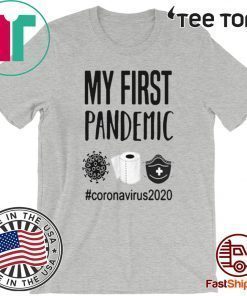 MY FIRST PANDEMIC CORONAVIRUS 2020 TOILET PAPER SHIRT