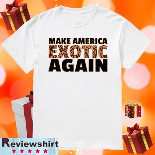 Make America Exotic Again US T-Shirt