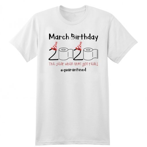 Original Toilet Paper 2020 March Birthday quarantine T-Shirt 
