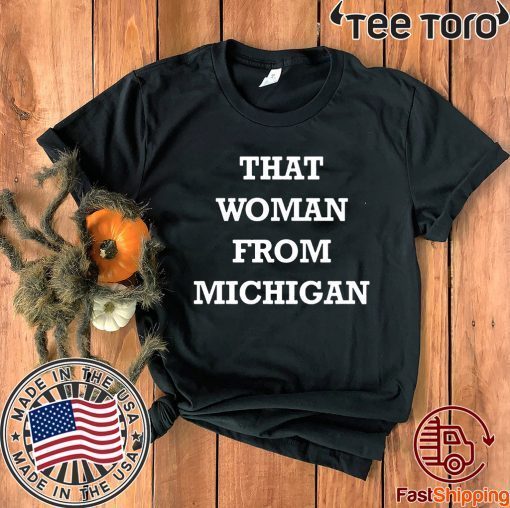 That Woman From Michigan 2020 T-Shirt Gretchen Whitmer