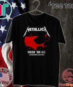 Metallica Mask’em All Coronavirus 2020 Tour Tee Shirts